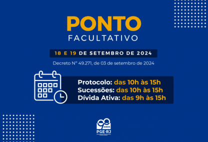 Horário de atendimento ao público na PGE-RJ sofrerá mudanças nos dias 18 e 19 de setembro devido a decreto de ponto facultativo na administração pública estadual