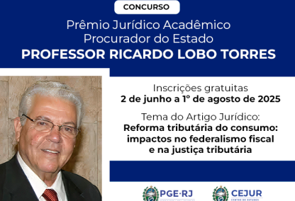 PGE-RJ abre inscrições para o I Concurso Prêmio Jurídico Acadêmico Professor Ricardo Lobo Torres