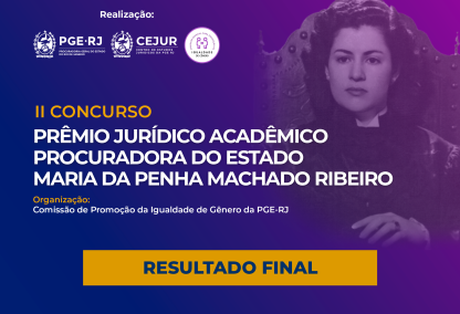 II Concurso Prêmio Jurídico Acadêmico Procuradora Maria da Penha Machado Ribeiro: PGE-RJ divulga resultado da premiação