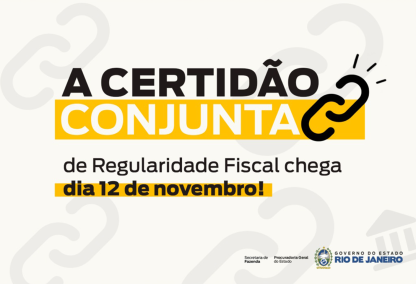 Sefaz-RJ e PGE-RJ lançam Certidão Conjunta de Regularidade Fiscal